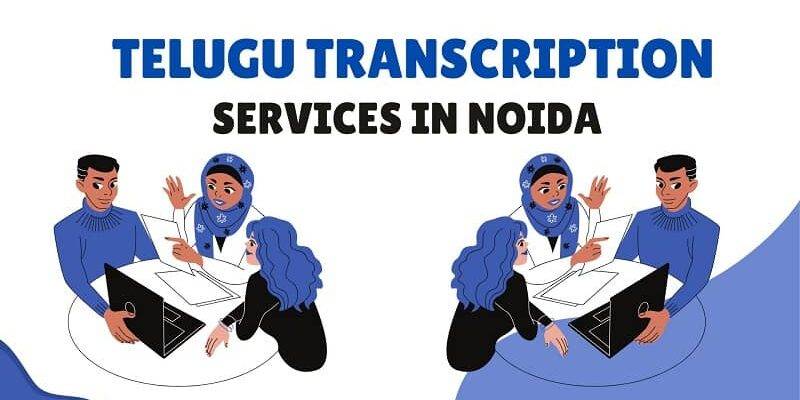 Telugu Transcription Services in Noida